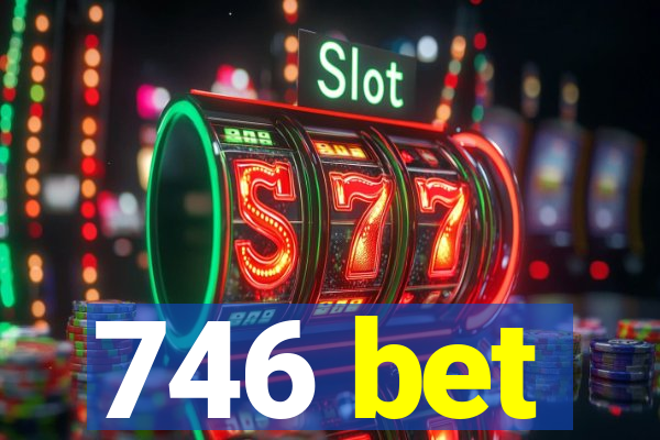 746 bet